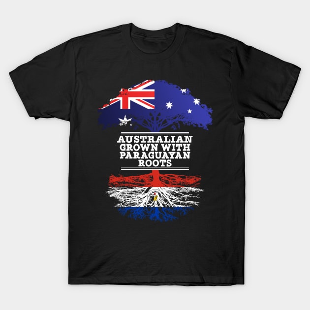 Australian Grown With Paraguayan Roots - Gift for Paraguayan With Roots From Paraguay T-Shirt by Country Flags